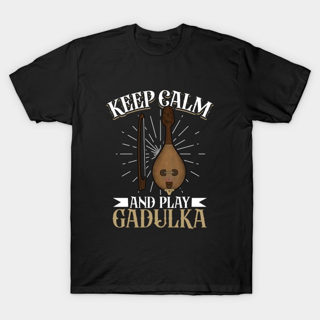 Keep Calm and play Gadulka T-Shirt by Modern Medieval Design